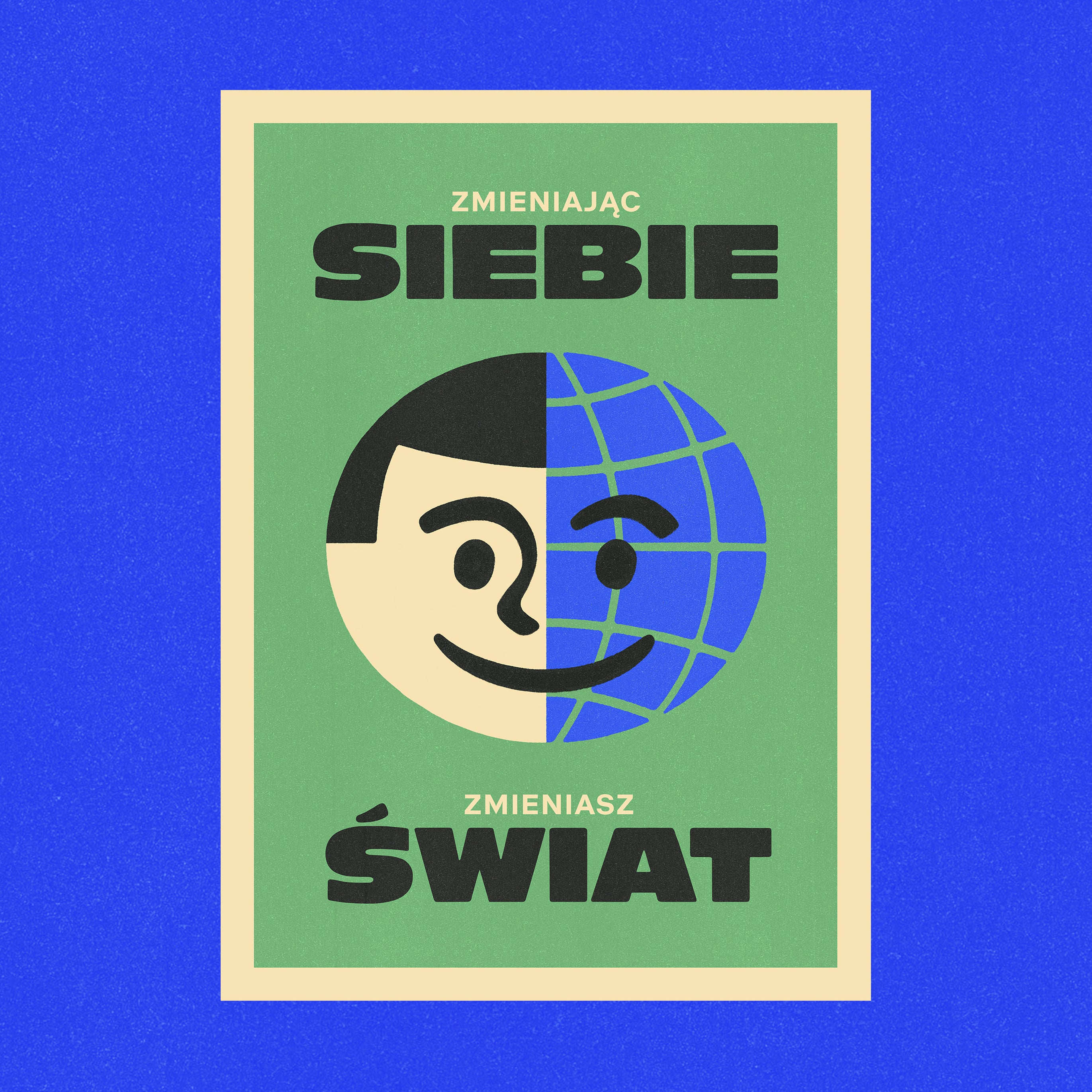 Zmieniając siebie zmieniasz świat