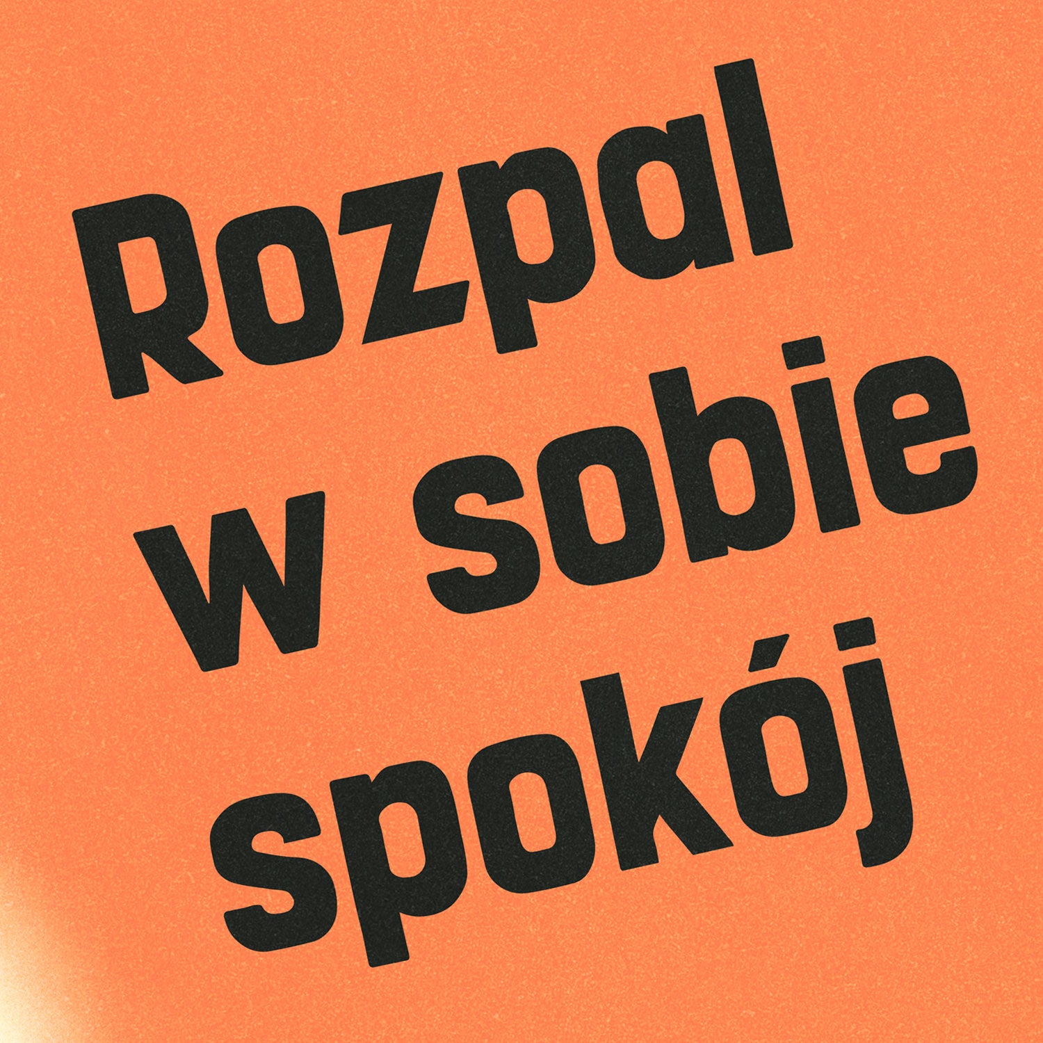 Rozpal w sobie spokój