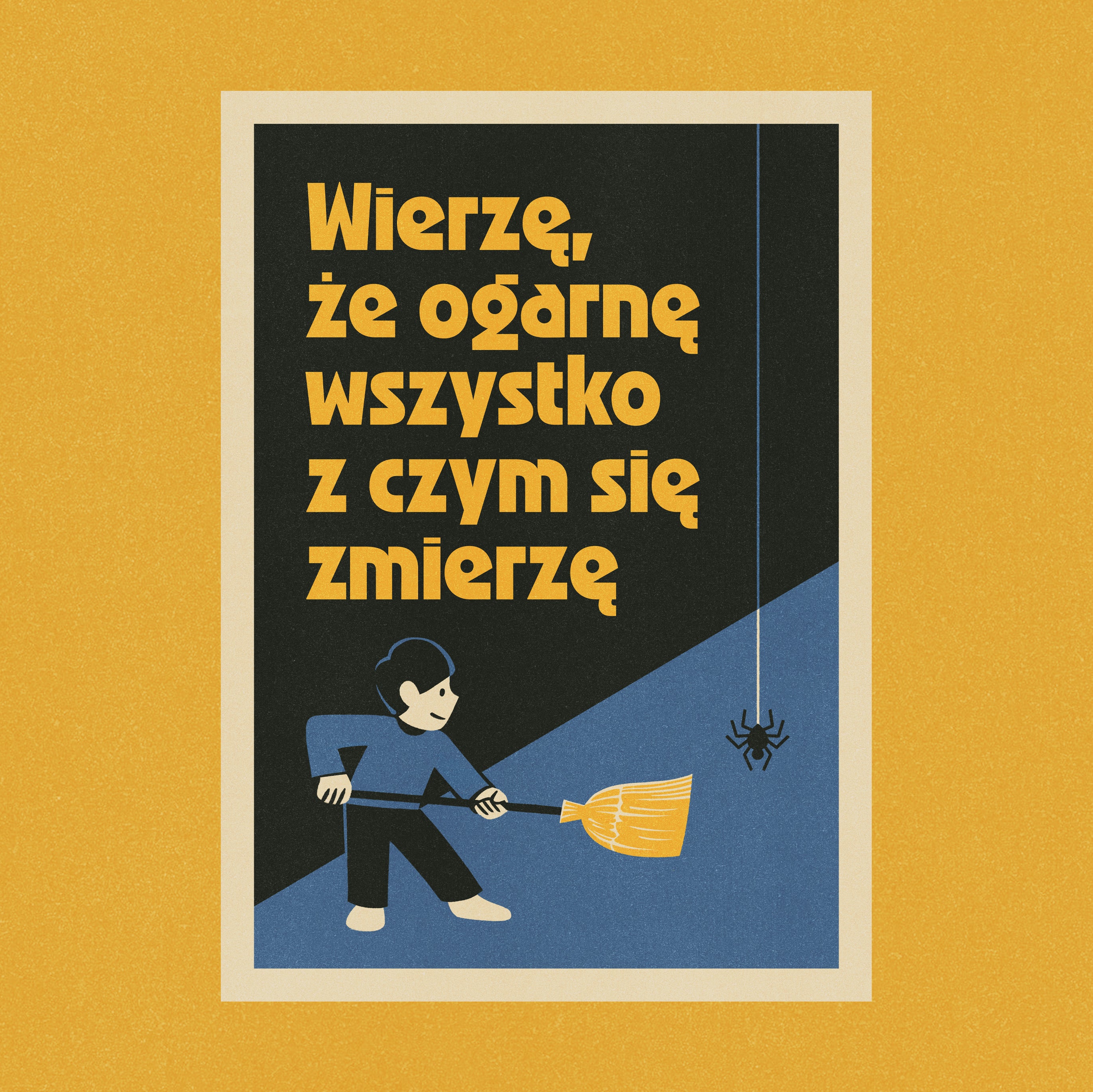 Wierzę, że ogarnę wszystko z czym się zmierzę