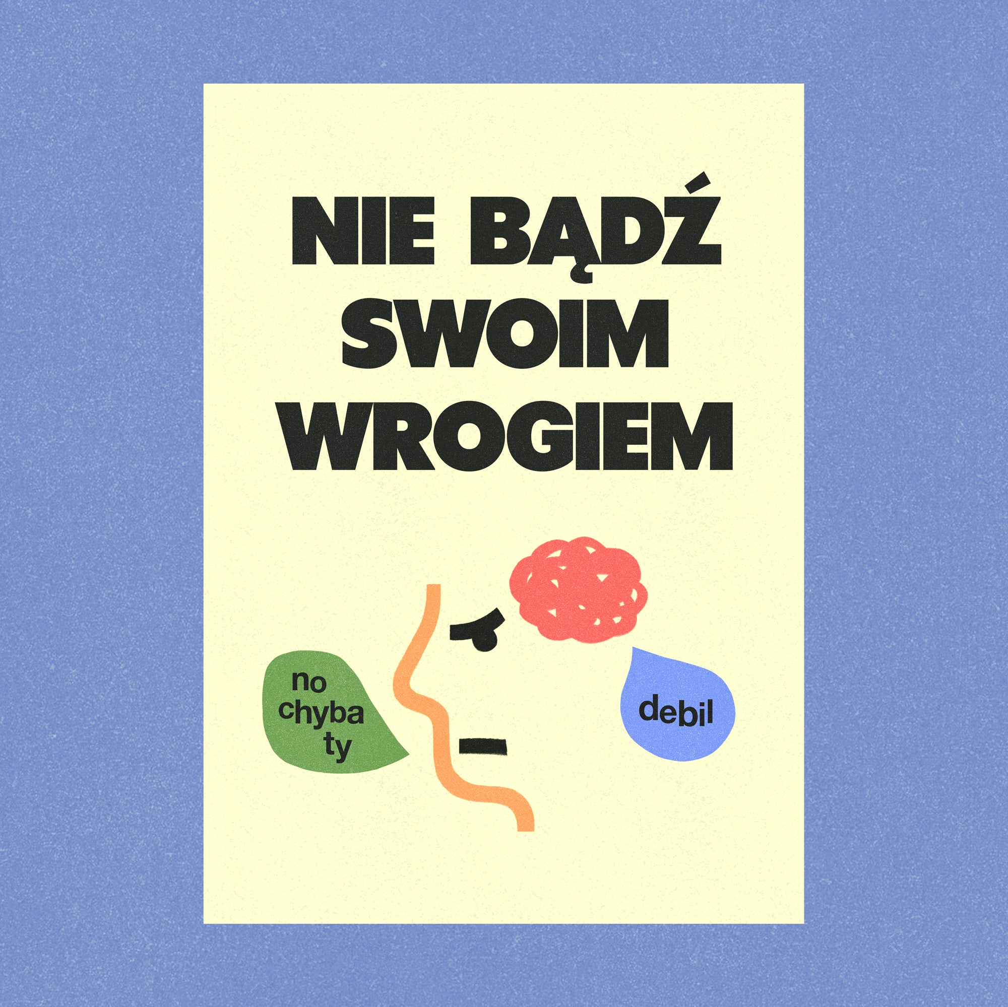 Nie bądź swoim wrogiem